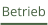 Betrieb